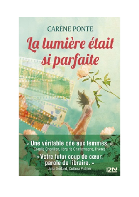 Télécharger La lumière était si parfaite- Le nouveau roman feel-good à découvrir PDF Gratuit - Carène Ponte.pdf